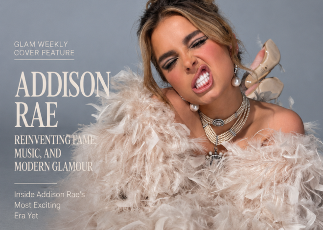 ADDISON RAE: REINVENTING FAME, MUSIC, AND MODERN GLAMOUR