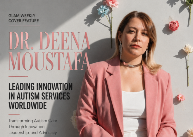 Dr. Deena Moustafa: Transforming Autism Care Through Innovation, Leadership, and Advocacy